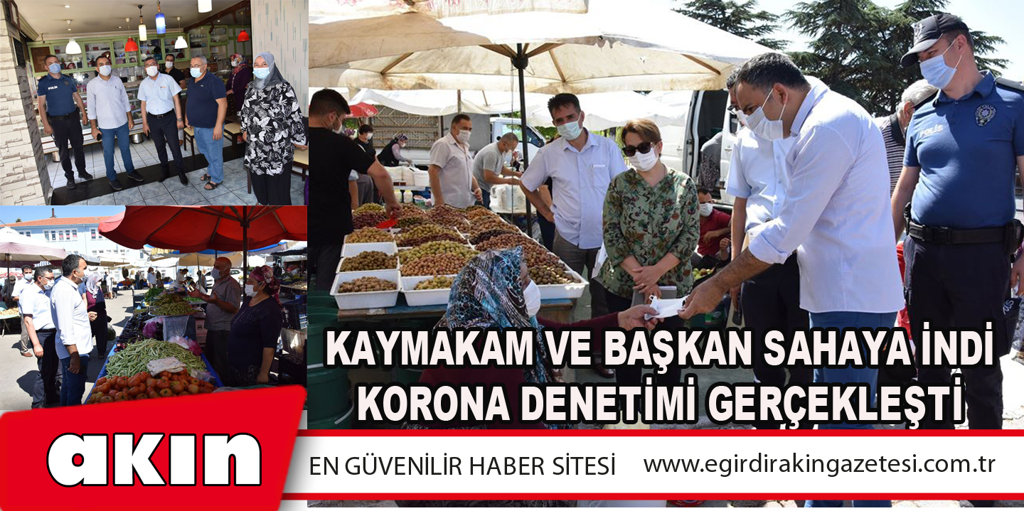 Kaymakam Ve Başkan Sahaya İndi Korona Denetimi Gerçekleşti