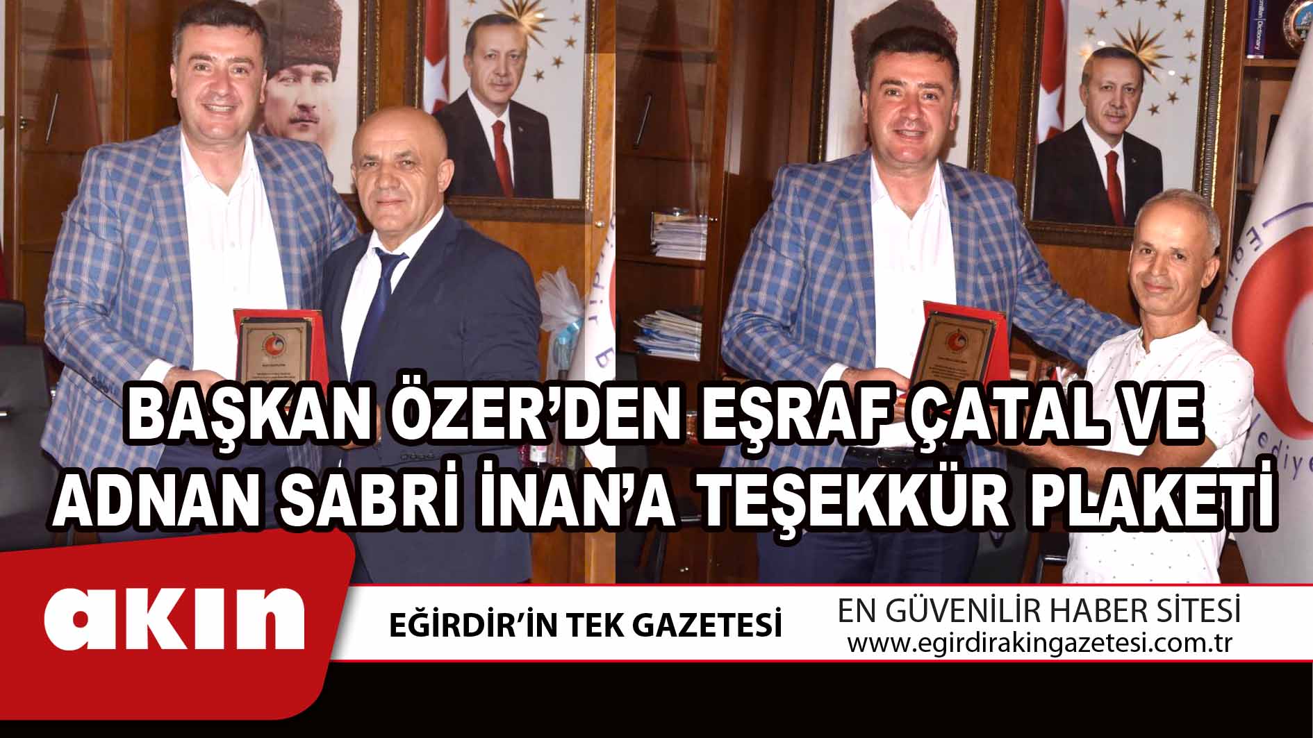 eğirdir haber,akın gazetesi,egirdir haberler,son dakika,Başkan Özer’den Eşraf Çatal Ve Adnan Sabri İnan’a Teşekkür Plaketi