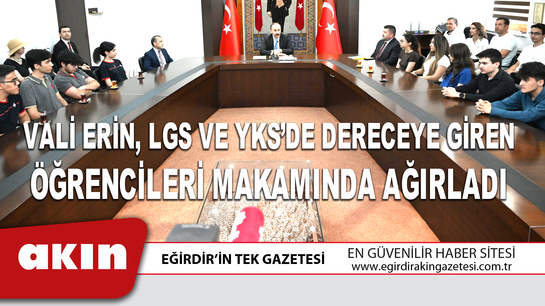 VALİ ERİN LGS VE YKS’DE DERECEYE GİREN ÖĞRENCİLERİ MAKAMINDA AĞIRLADI