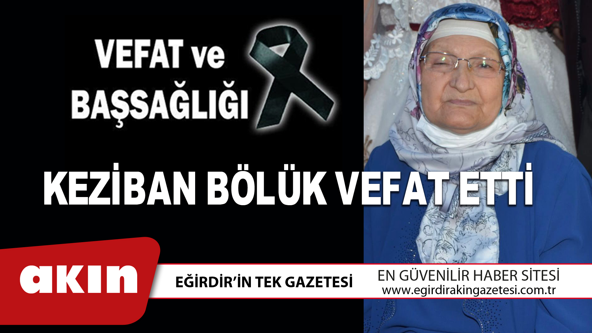 KEZİBAN BÖLÜK VEFAT ETTİ