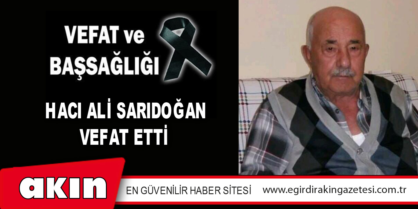 Hacı Ali Sarıdoğan Vefat Etti