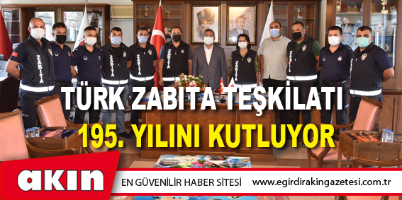 Türk Zabıta Teşkilatı 195. Yılını Kutluyor