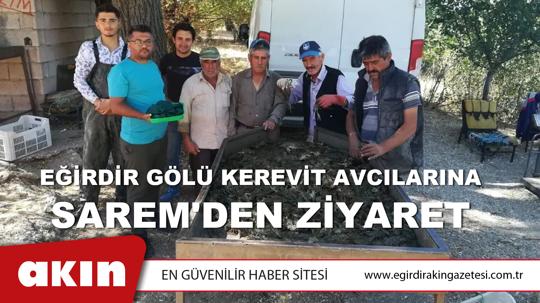 Eğirdir Gölü Kerevit Avcılarına SAREM'den Ziyaret