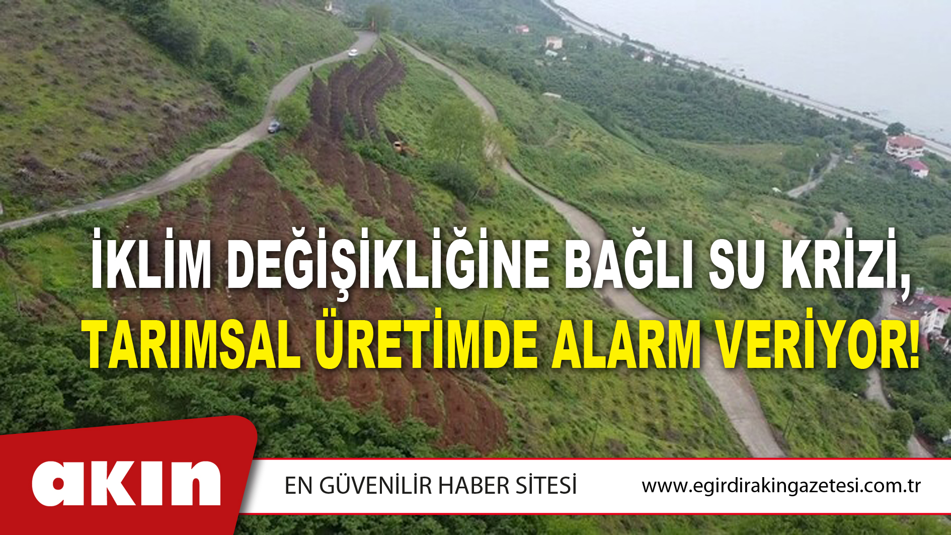 eğirdir haber,akın gazetesi,egirdir haberler,son dakika,İklim Değişikliğine Bağlı Su Krizi, Tarımsal Üretimde Alarm Veriyor!