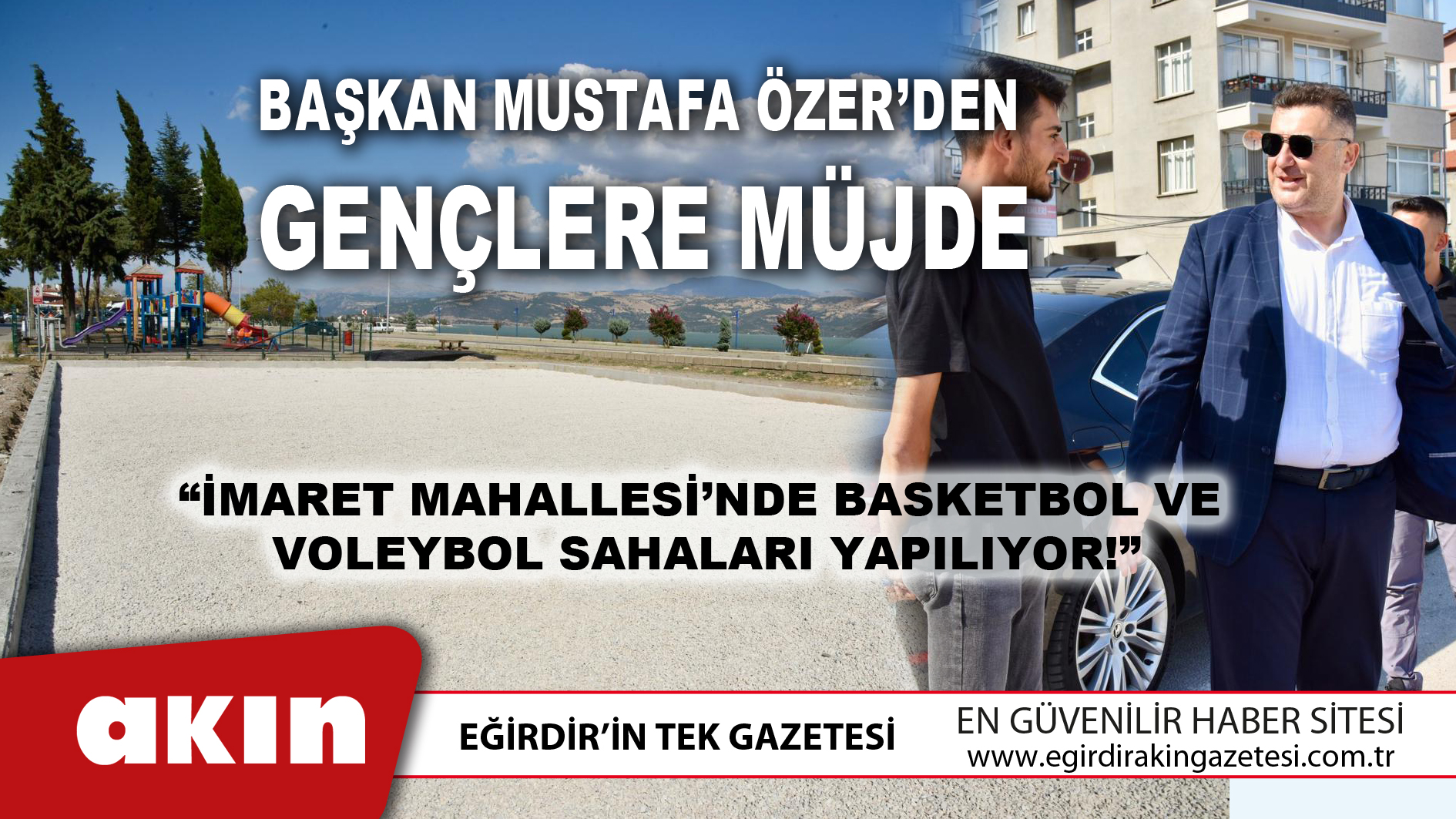eğirdir haber,akın gazetesi,egirdir haberler,son dakika,Başkan Mustafa Özer’den Gençlere Müjde