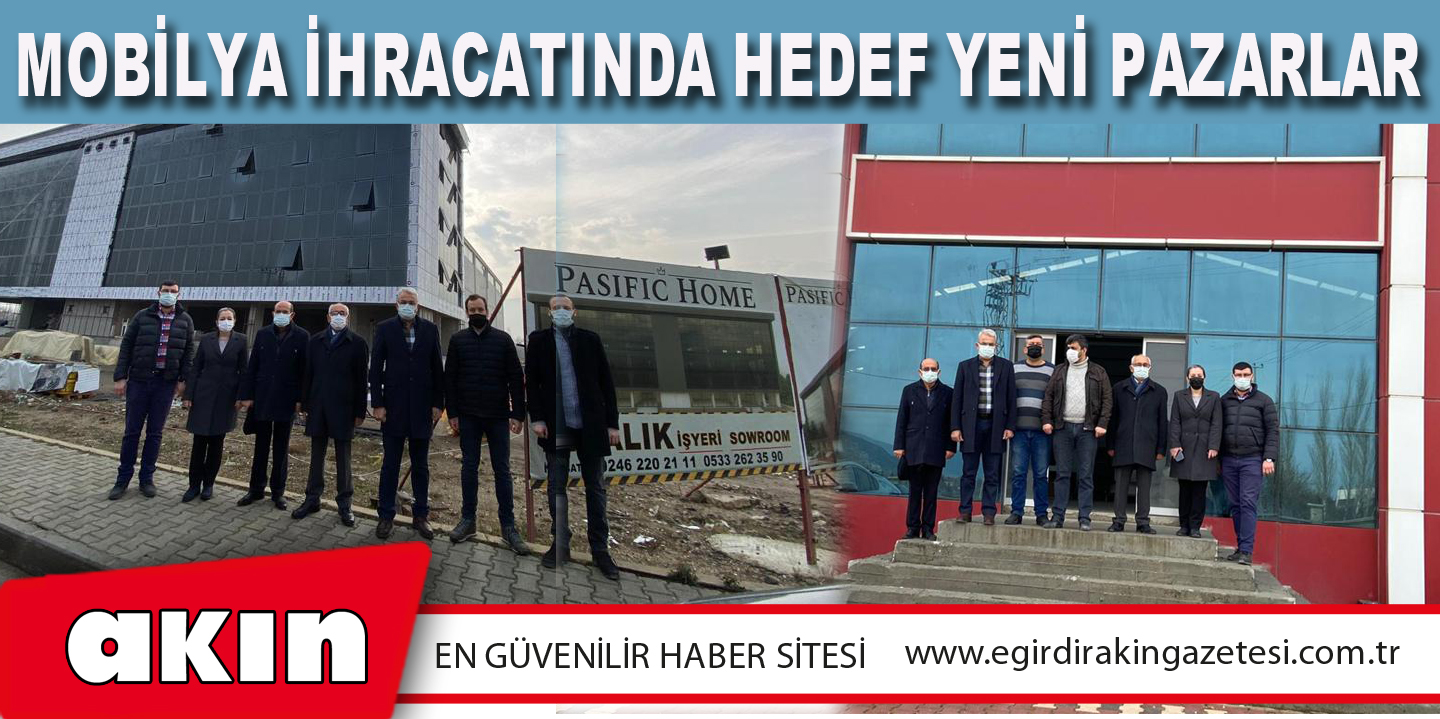 eğirdir haber,akın gazetesi,egirdir haberler,son dakika,Mobilya İhracatında Hedef Yeni Pazarlar