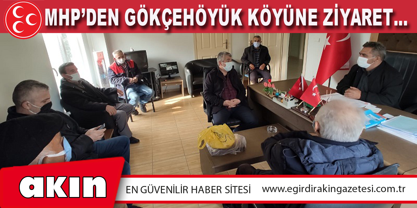 eğirdir haber,akın gazetesi,egirdir haberler,son dakika,MHP’DEN GÖKÇEHÖYÜK KÖYÜNE ZİYARET…