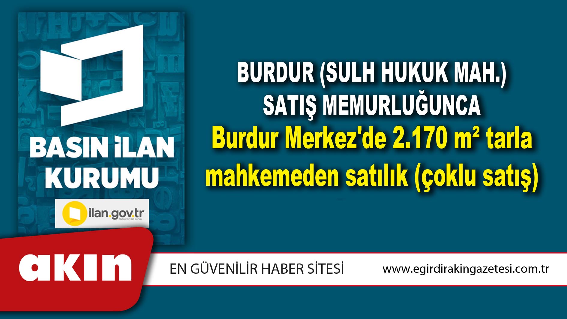 Burdur (Sulh Hukuk Mah.) Satış Memurluğunca Burdur Merkez'de 2.170 m² tarla mahkemeden satılık (çoklu satış)
