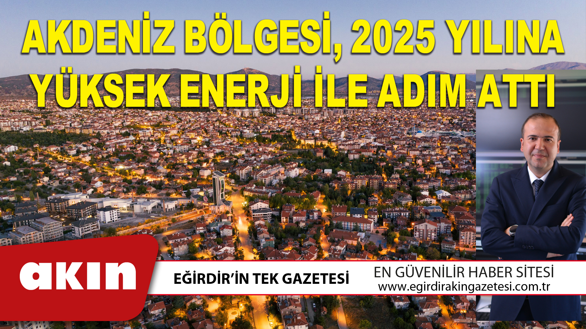AKDENİZ BÖLGESİ, 2025 YILINA YÜKSEK ENERJİ İLE ADIM ATTI