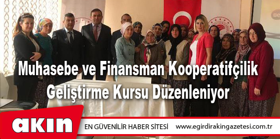 Muhasebe ve Finansman Kooperatifçilik Geliştirme Kursu Düzenleniyor