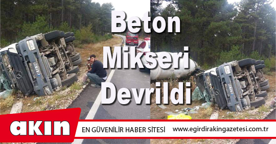 Beton Mikseri Devrildi