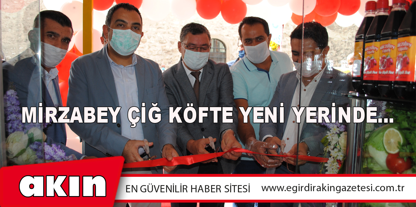Mirzabey Çiğ Köfte Yeni Yerinde…