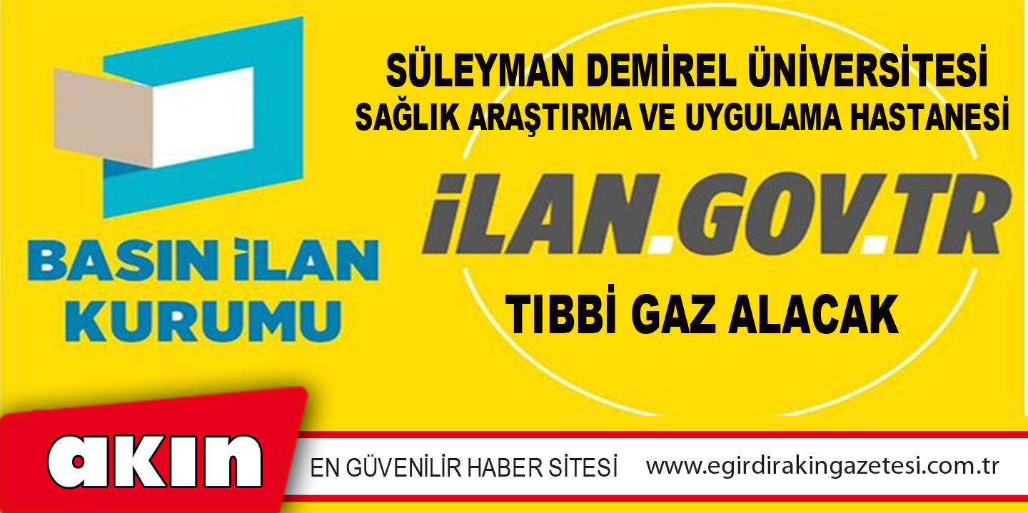 Süleyman Demirel Üniversitesi Sağlık Araştırma Ve Uygulama Hastanesi  Tıbbi Gaz Alacak