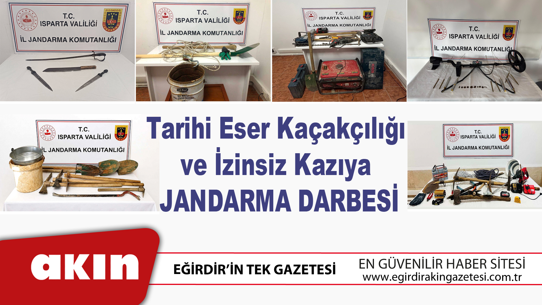 eğirdir haber,akın gazetesi,egirdir haberler,son dakika,Tarihi Eser Kaçakçılığı ve İzinsiz Kazıya Jandarma Darbesi