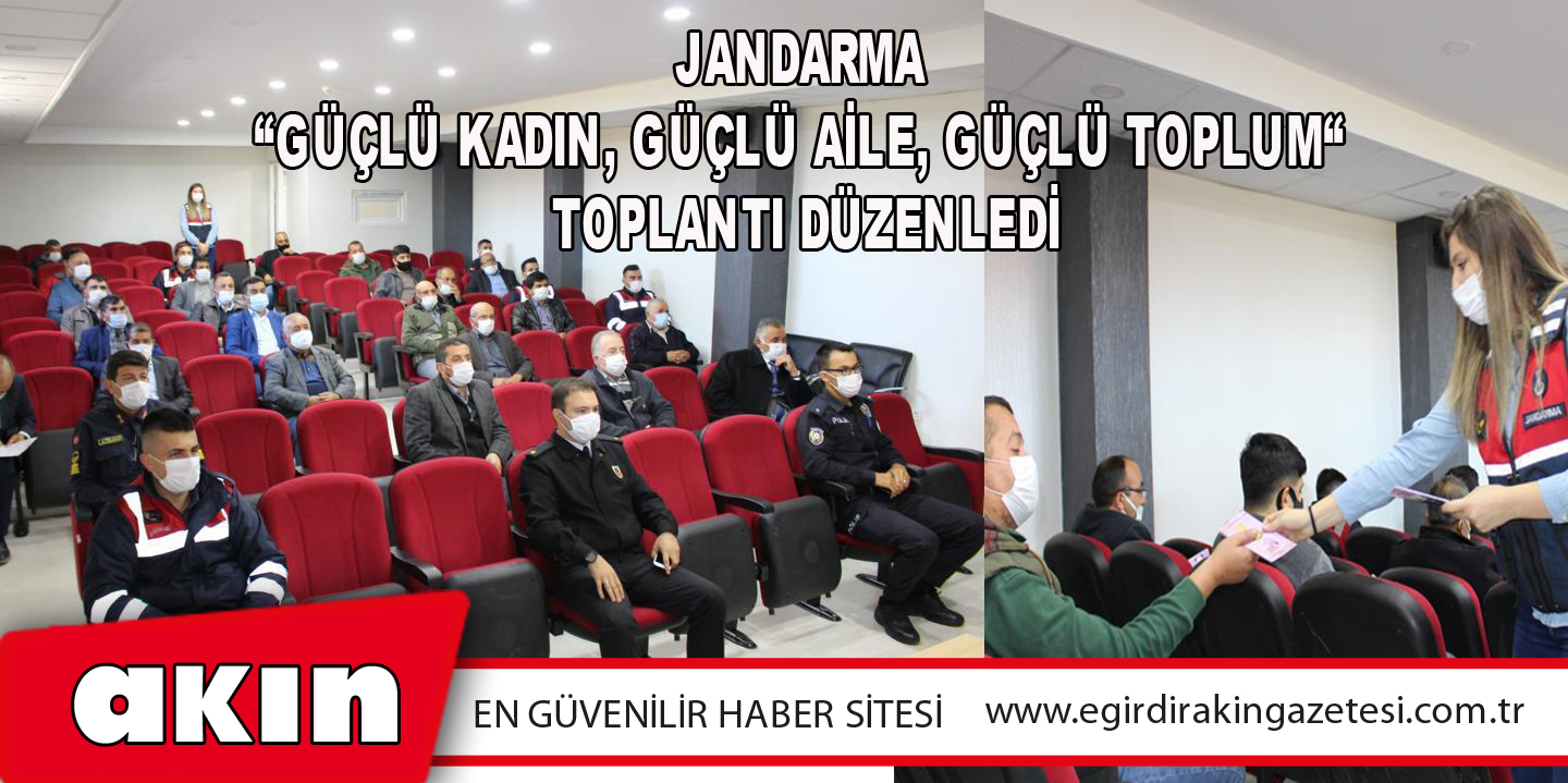 Jandarma “Güçlü Kadın, Güçlü Aile, Güçlü Toplum“ Toplantı Düzenledi