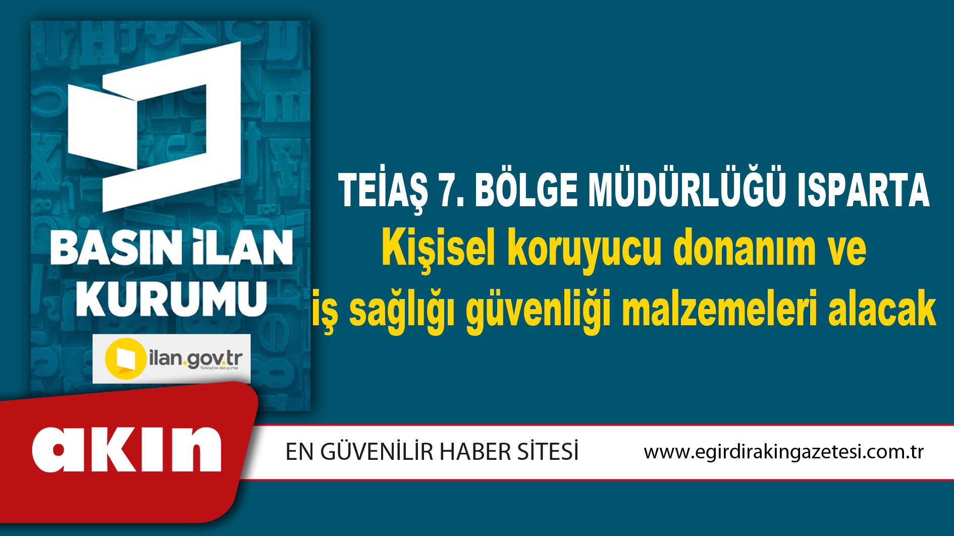 TEİAŞ 7. Bölge Müdürlüğü Isparta Kişisel koruyucu donanım ve iş sağlığı güvenliği malzemeleri alacak