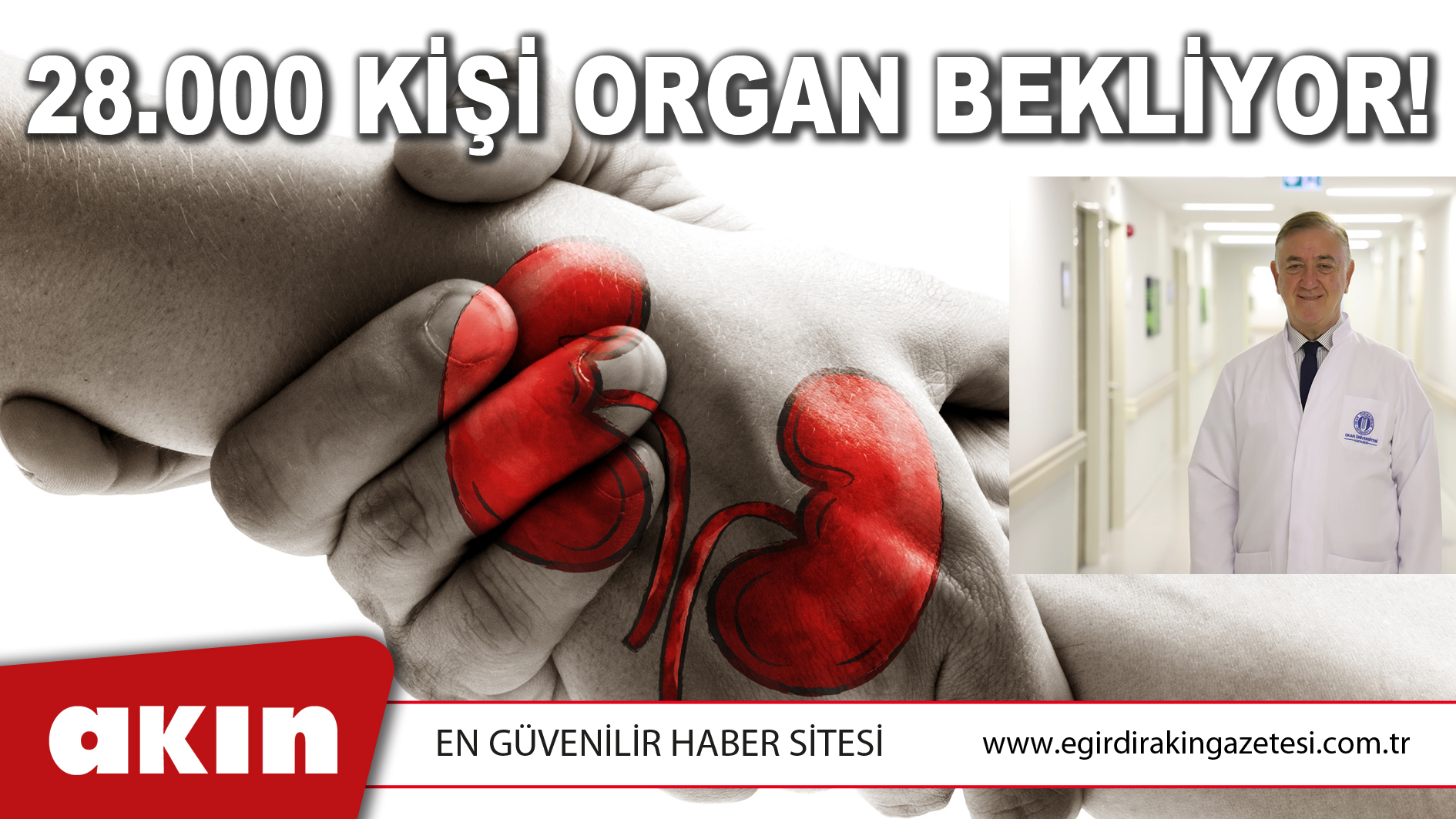 28.000 KİŞİ ORGAN BEKLİYOR!