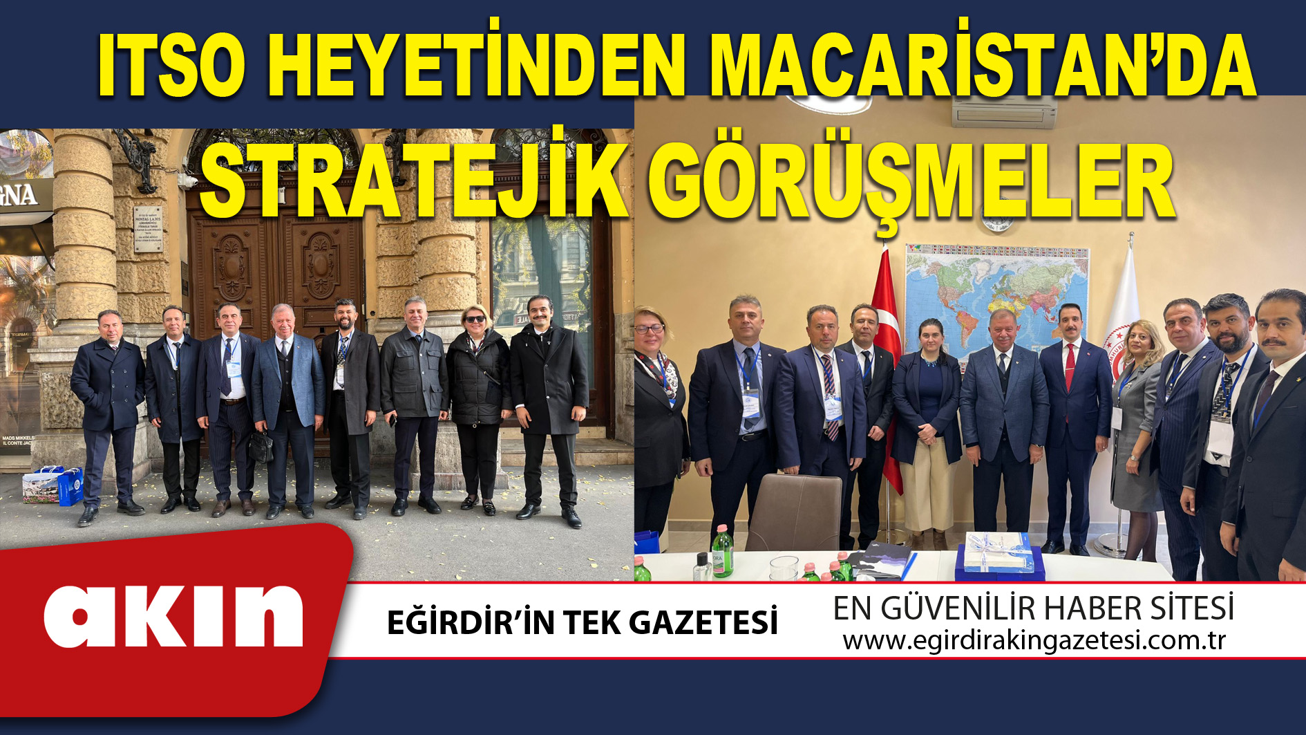 eğirdir haber,akın gazetesi,egirdir haberler,son dakika,ITSO HEYETİNDEN MACARİSTAN’DA STRATEJİK GÖRÜŞMELER