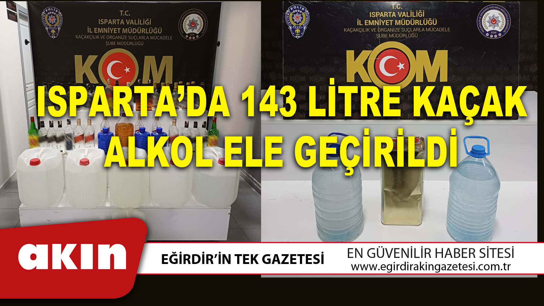 ISPARTA’DA 143 LİTRE KAÇAK ALKOL ELE GEÇİRİLDİ