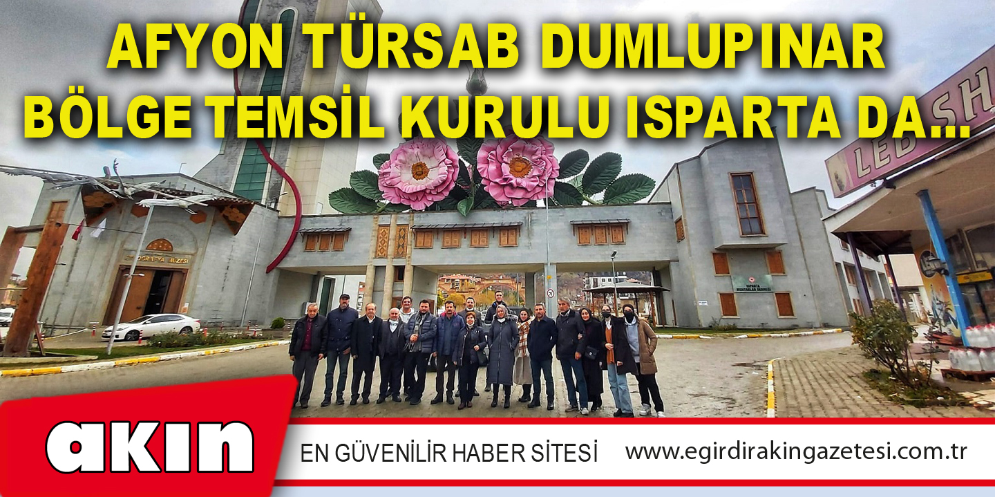 eğirdir haber,akın gazetesi,egirdir haberler,son dakika,AFYON TÜRSAB DUMLUPINAR BÖLGE TEMSİL KURULU ISPARTA DA…