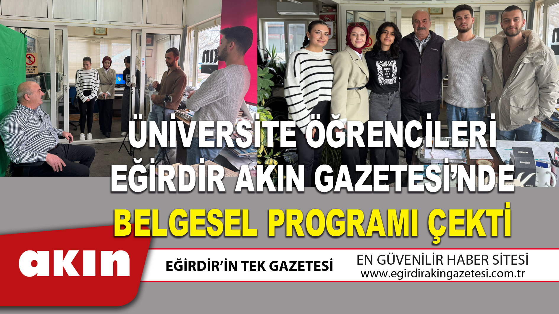 eğirdir haber,akın gazetesi,egirdir haberler,son dakika,ÜNİVERSİTE ÖĞRENCİLERİ EĞİRDİR AKIN GAZETESİ’NDE BELGESEL PROGRAMI ÇEKTİ…