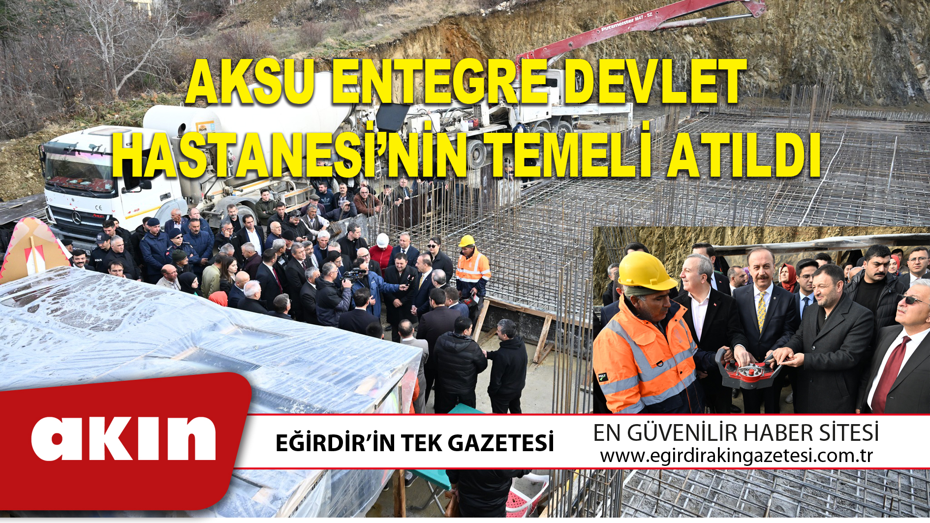 eğirdir haber,akın gazetesi,egirdir haberler,son dakika,AKSU ENTEGRE DEVLET HASTANESİ’NİN TEMELİ ATILDI