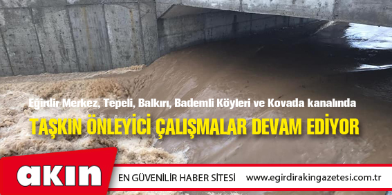Taşkın Önleyici Çalışmalar Devam Ediyor