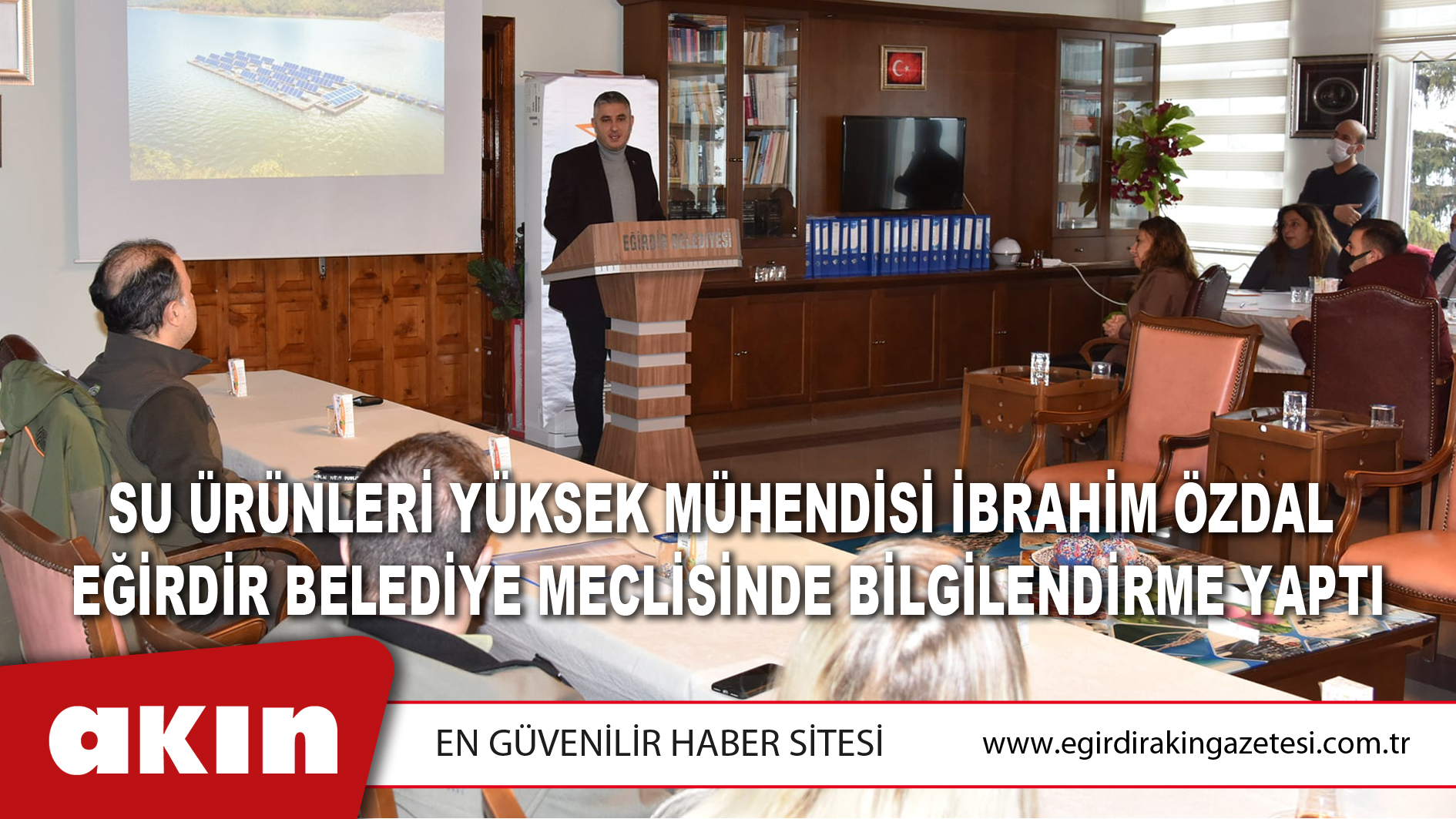 Su Ürünleri Yüksek Mühendisi İbrahim Özdal  Eğirdir Belediye Meclisinde Bilgilendirme Yaptı