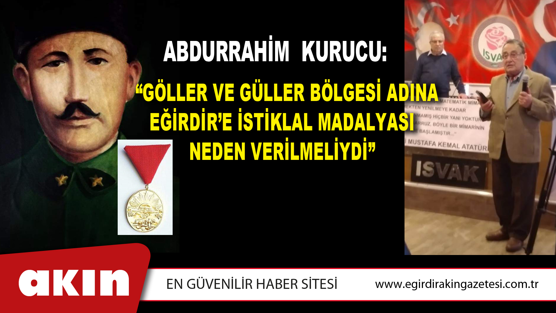 eğirdir haber,akın gazetesi,egirdir haberler,son dakika,“Göller ve Güller Bölgesi Adına Eğirdir’e İstiklal Madalyası Neden Verilmeliydi”