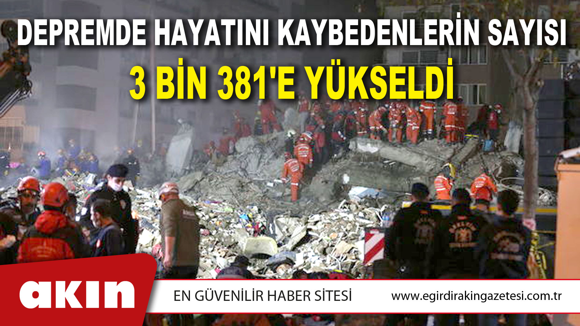 Depremde Hayatını Kaybedenlerin Sayısı 3 Bin 381'e Yükseldi