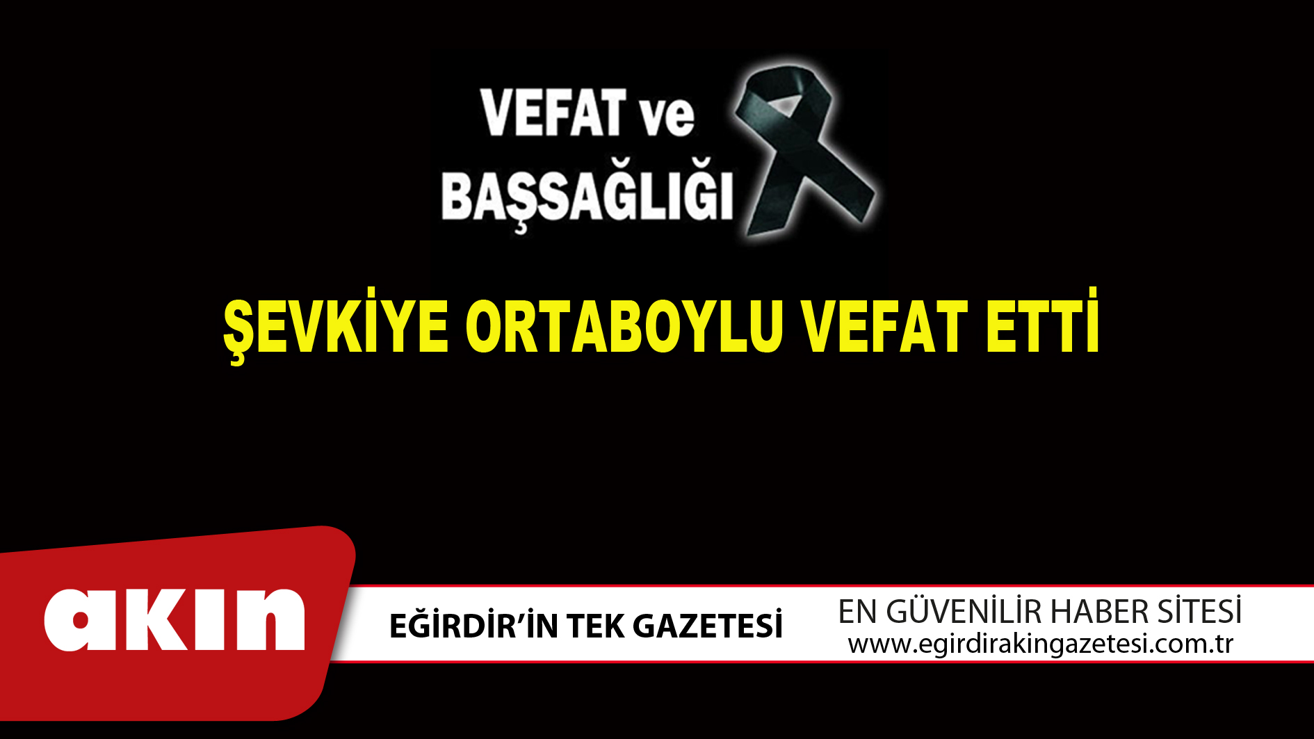 ŞEVKİYE ORTABOYLU VEFAT ETTİ