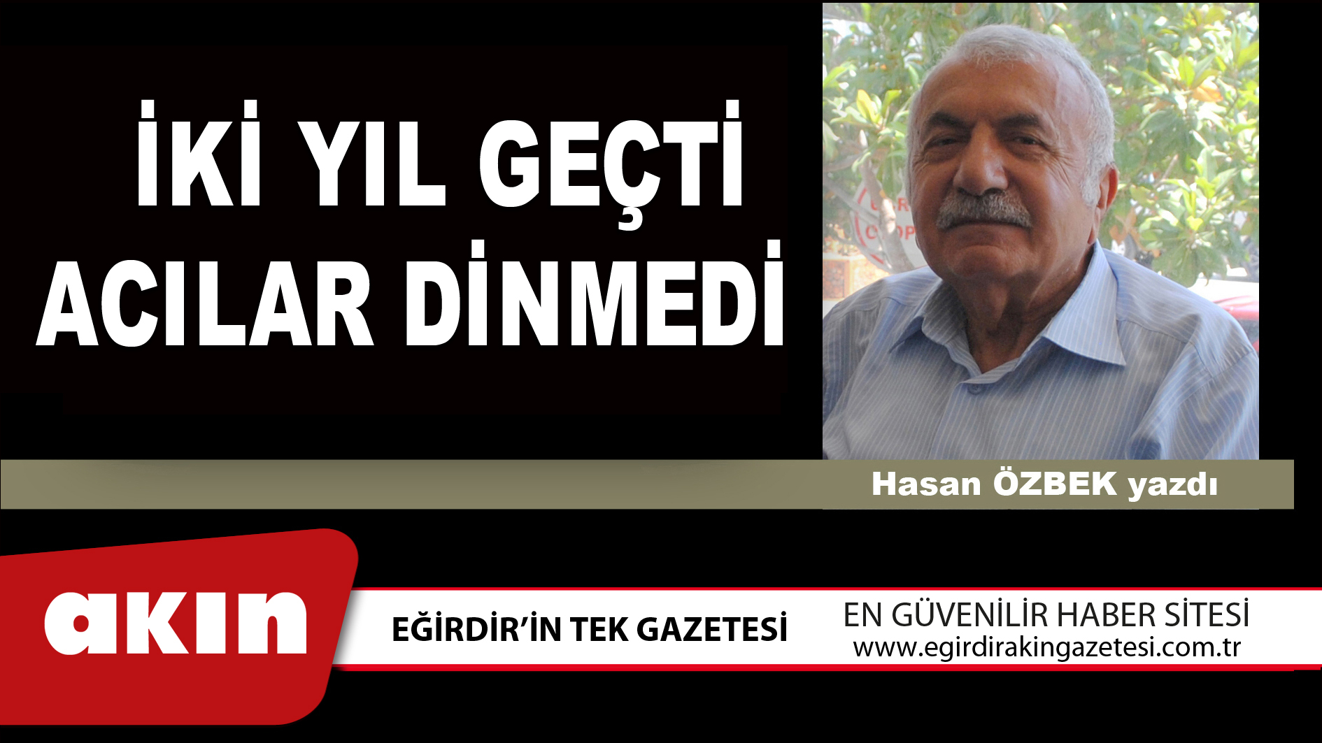 İKİ YIL GEÇTİ ACILAR DİNMEDİ