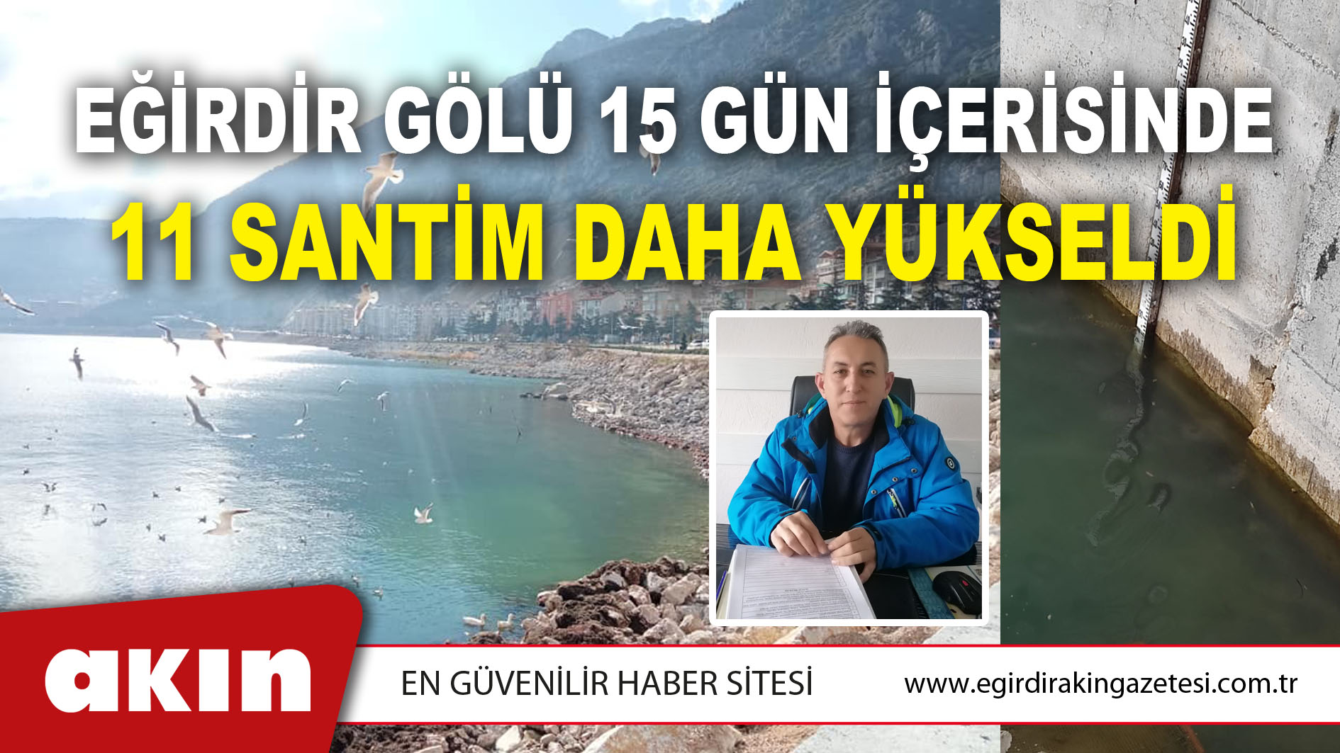 EĞİRDİR GÖLÜ 15 GÜN İÇERİSİNDE  11 SANTİM DAHA YÜKSELDİ