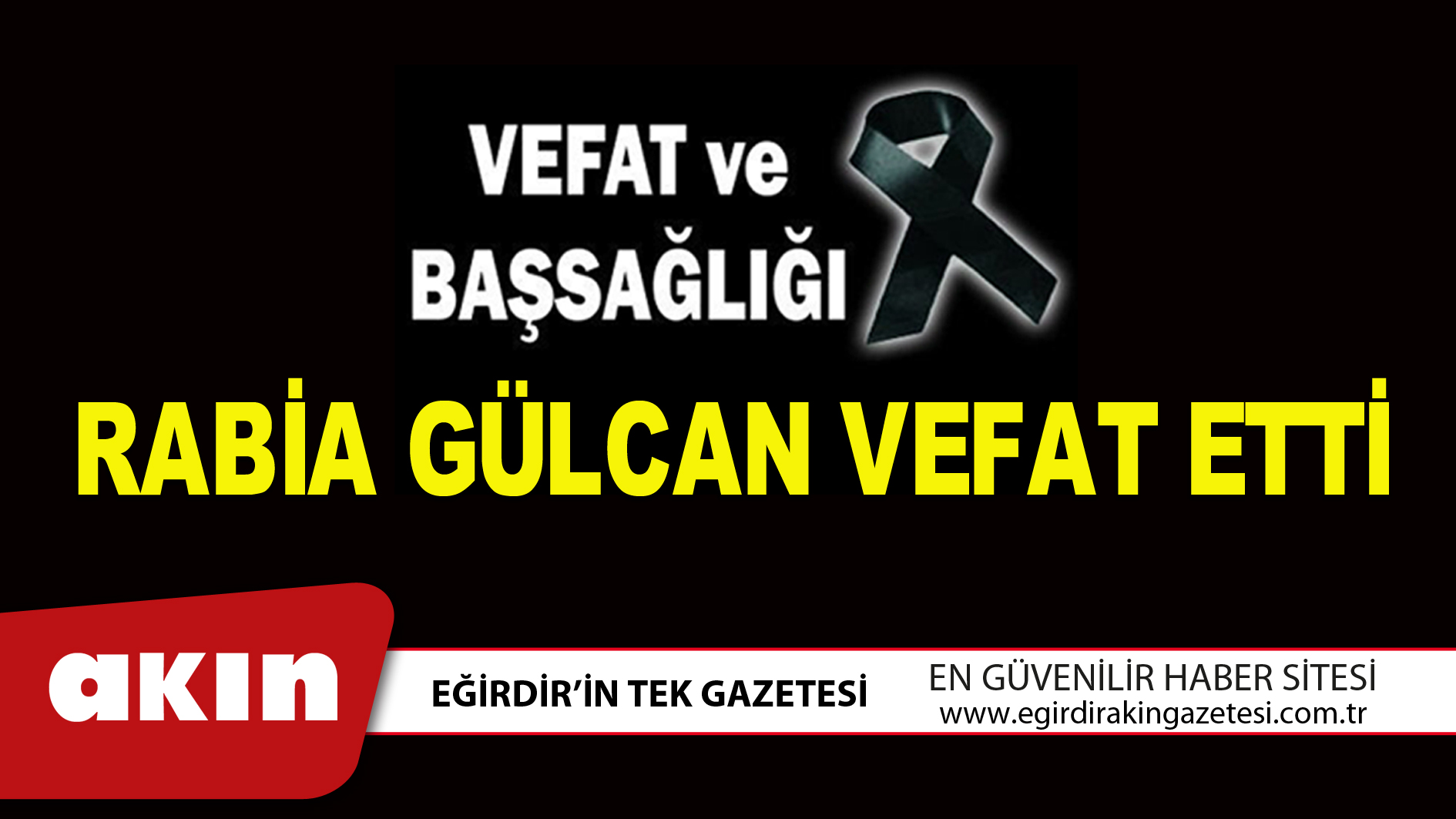 RABİA GÜLCAN VEFAT ETTİ