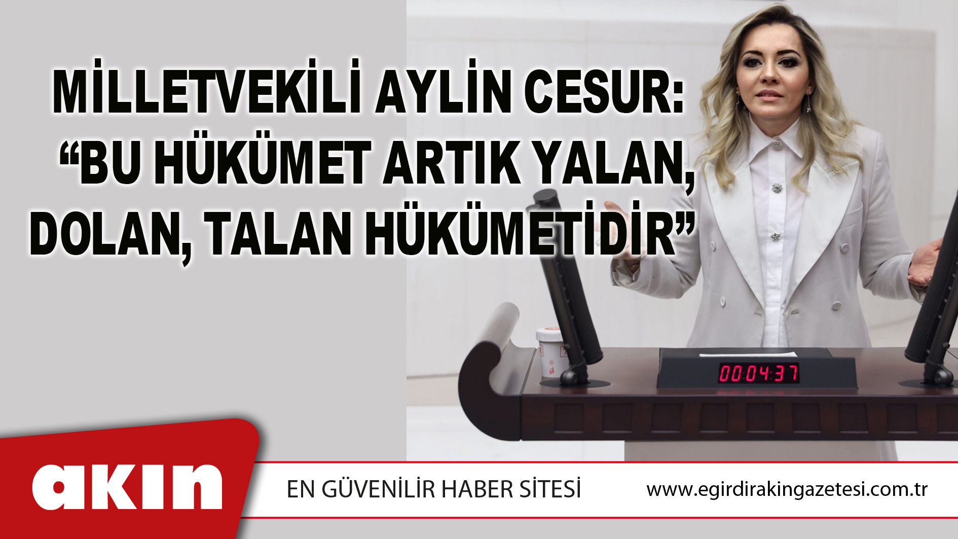 Milletvekili Aylin Cesur:  “Bu Hükümet Artık Yalan, Dolan, Talan Hükümetidir”