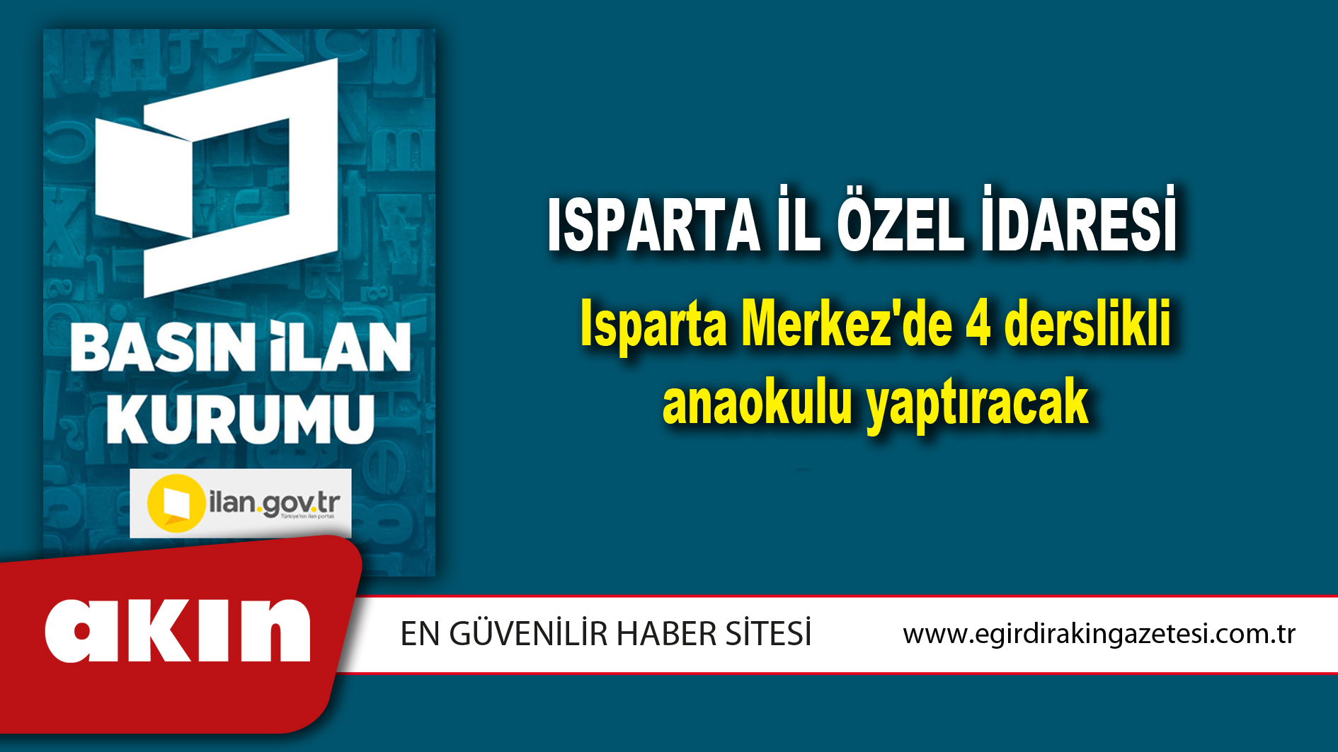 eğirdir haber,akın gazetesi,egirdir haberler,son dakika,Isparta İl Özel İdaresi Isparta Merkez'de 4 derslikli anaokulu yaptıracak