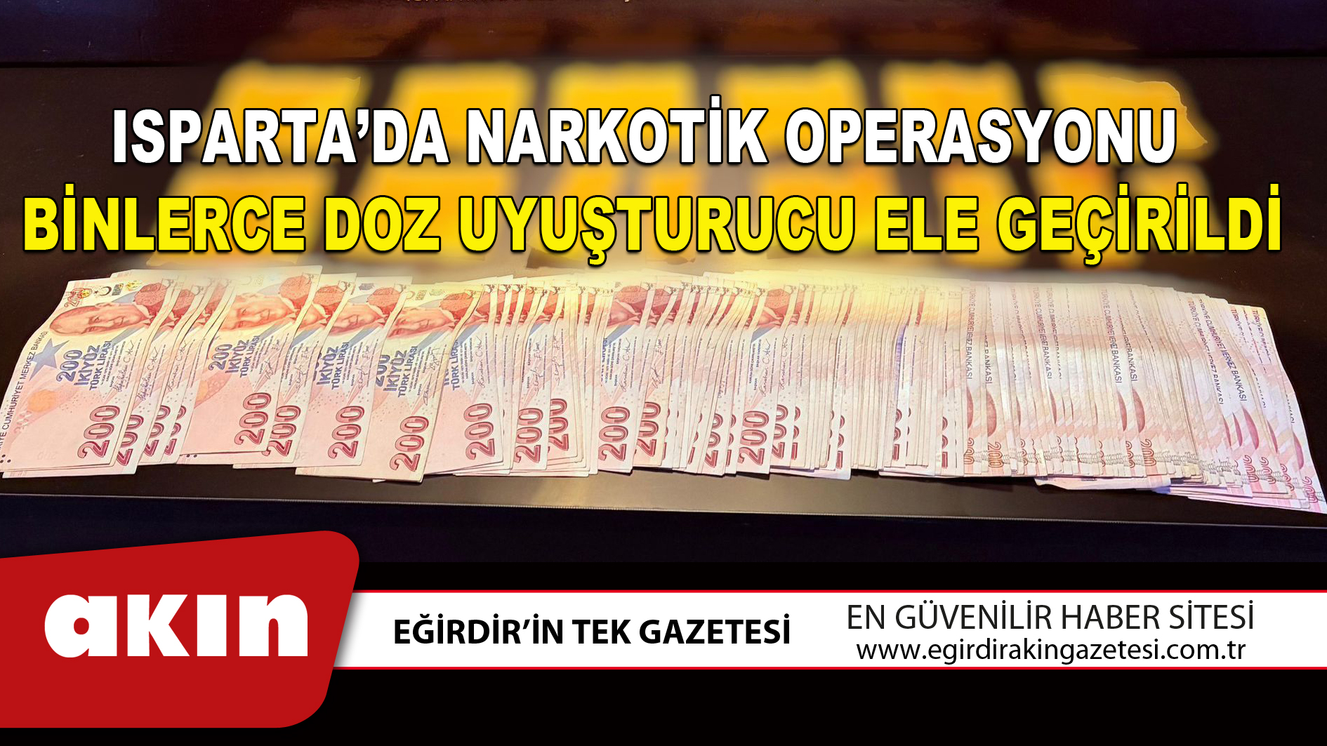  BİNLERCE DOZ UYUŞTURUCU ELE GEÇİRİLDİ