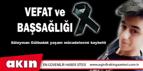 eğirdir haber,akın gazetesi,egirdir haberler,son dakika,VEFAT ve BAŞSAĞLIĞI