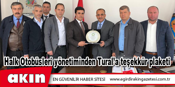 Halk Otobüsleri yönetiminden Tural’a teşekkür plaket
