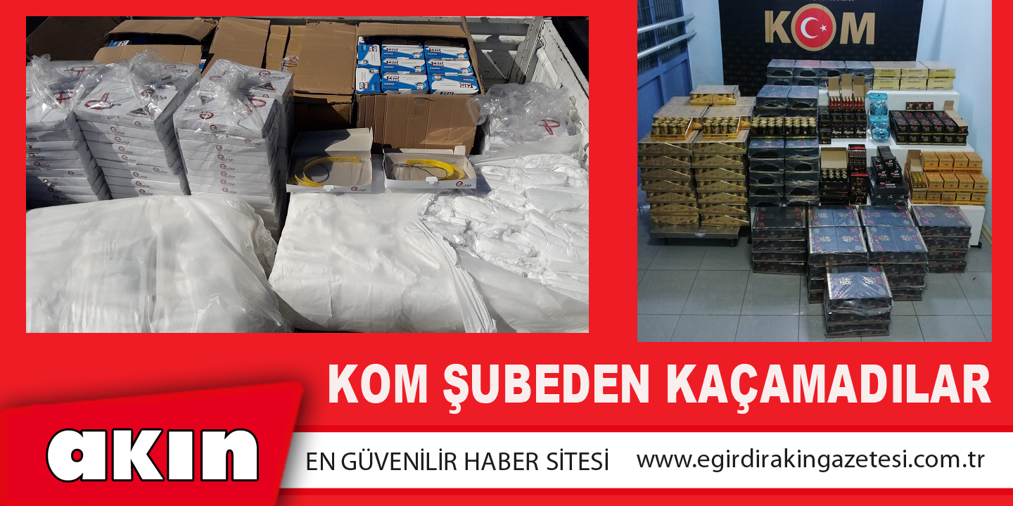 KOM ŞUBEDEN KAÇAMADILAR