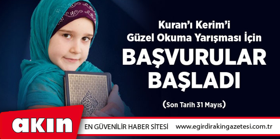 Kur'an-ı Kerim'i güzel okuma yarışması için başvurular başladı