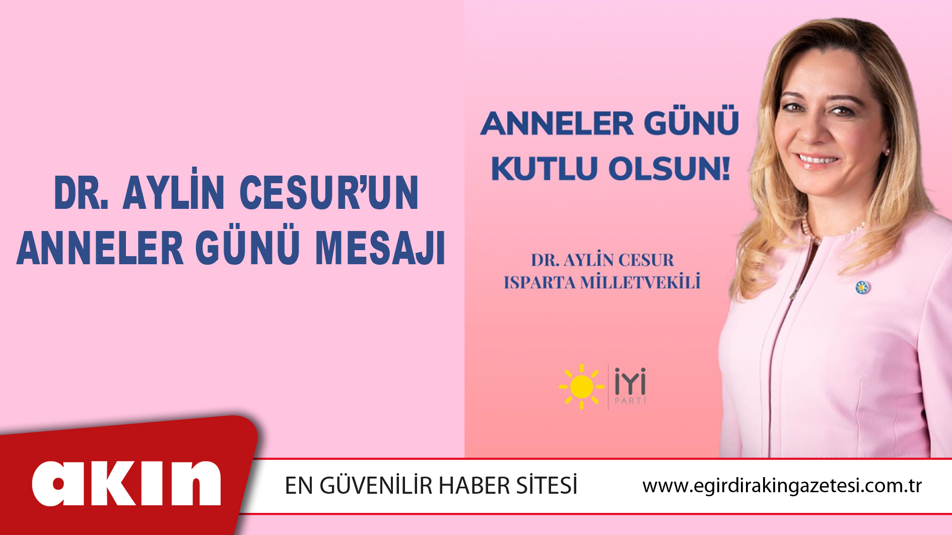 İYİ PARTİ ISPARTA MİLLETVEKİLİ DR. AYLİN CESUR’UN ANNELER GÜNÜ MESAJI