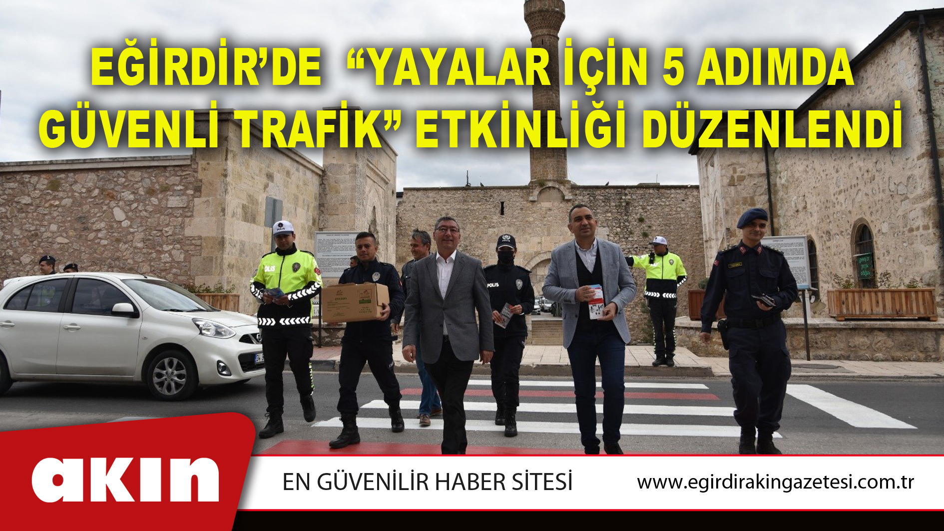 EĞİRDİR’DE ” YAYALAR İÇİN 5 ADIMDA GÜVENLİ TRAFİK” ETKİNLİĞİ DÜZENLENDİ