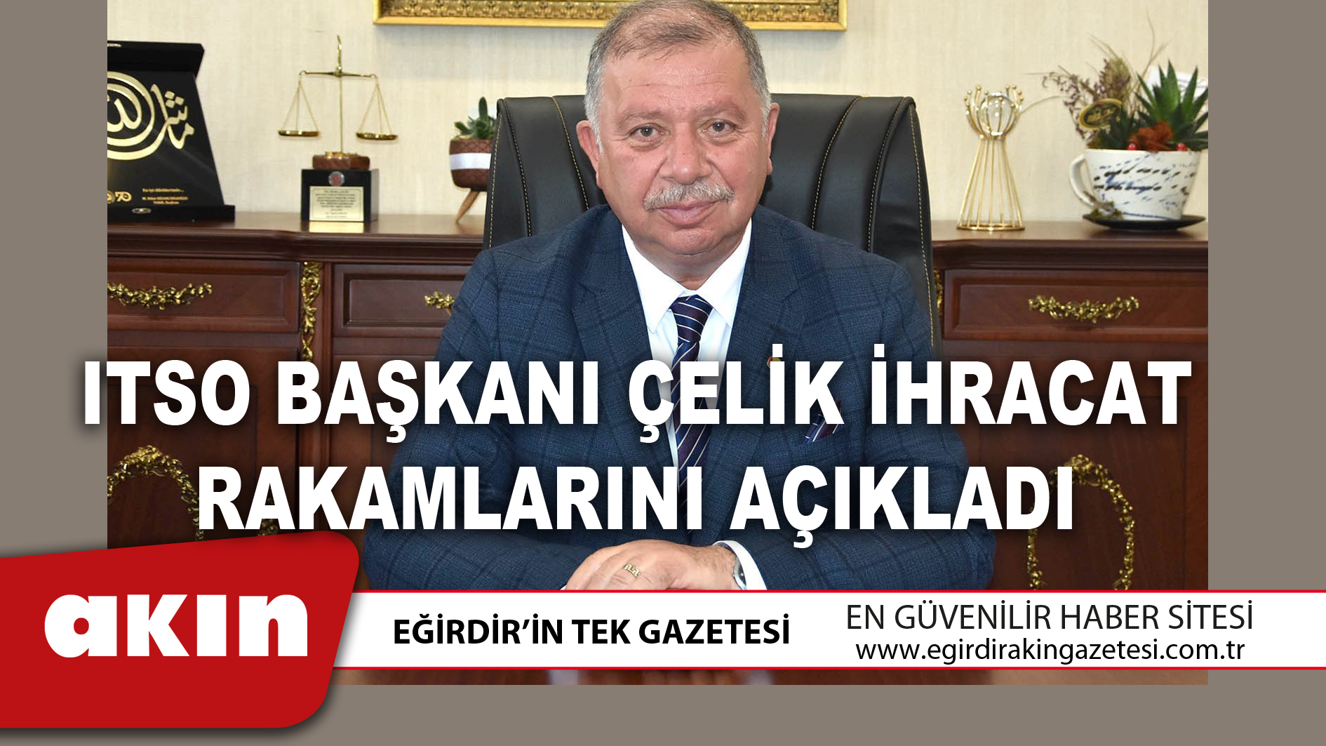 ITSO BAŞKANI ÇELİK İHRACAT RAKAMLARINI AÇIKLADI