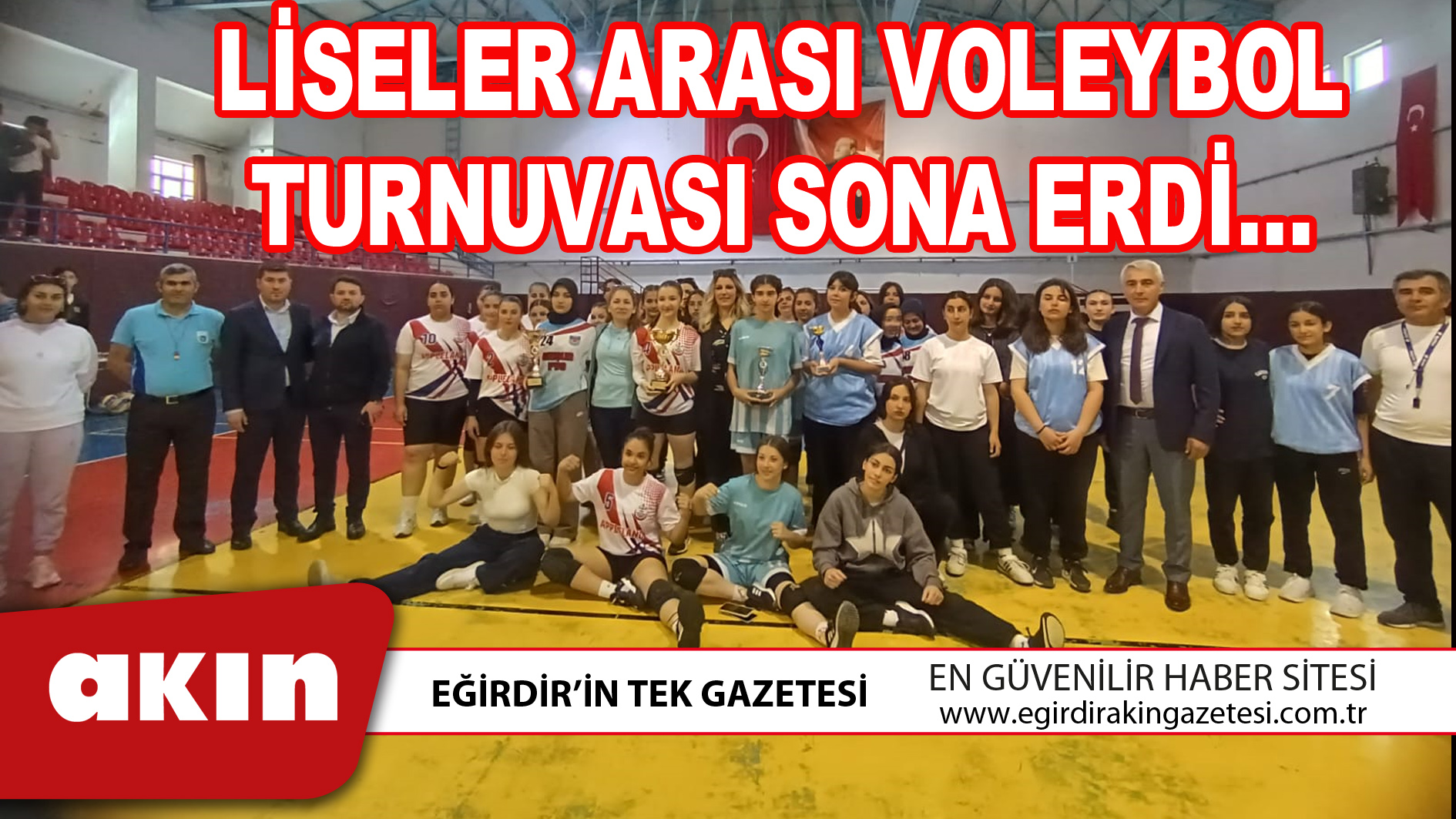 eğirdir haber,akın gazetesi,egirdir haberler,son dakika,LİSELER ARASI VOLEYBOL TURNUVASI SONA ERDİ…