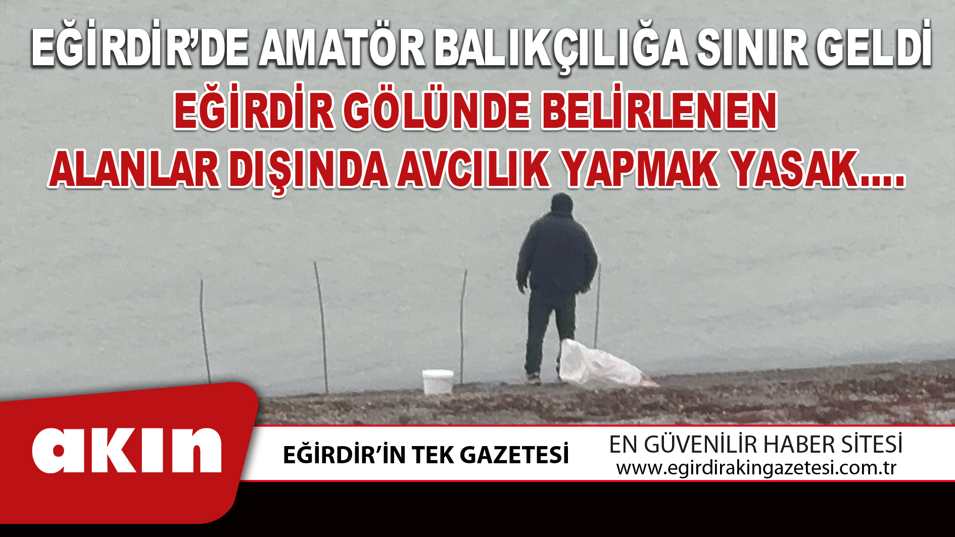 eğirdir haber,akın gazetesi,egirdir haberler,son dakika,EĞİRDİR’DE AMATÖR BALIKÇILIĞA SINIR GELDİ