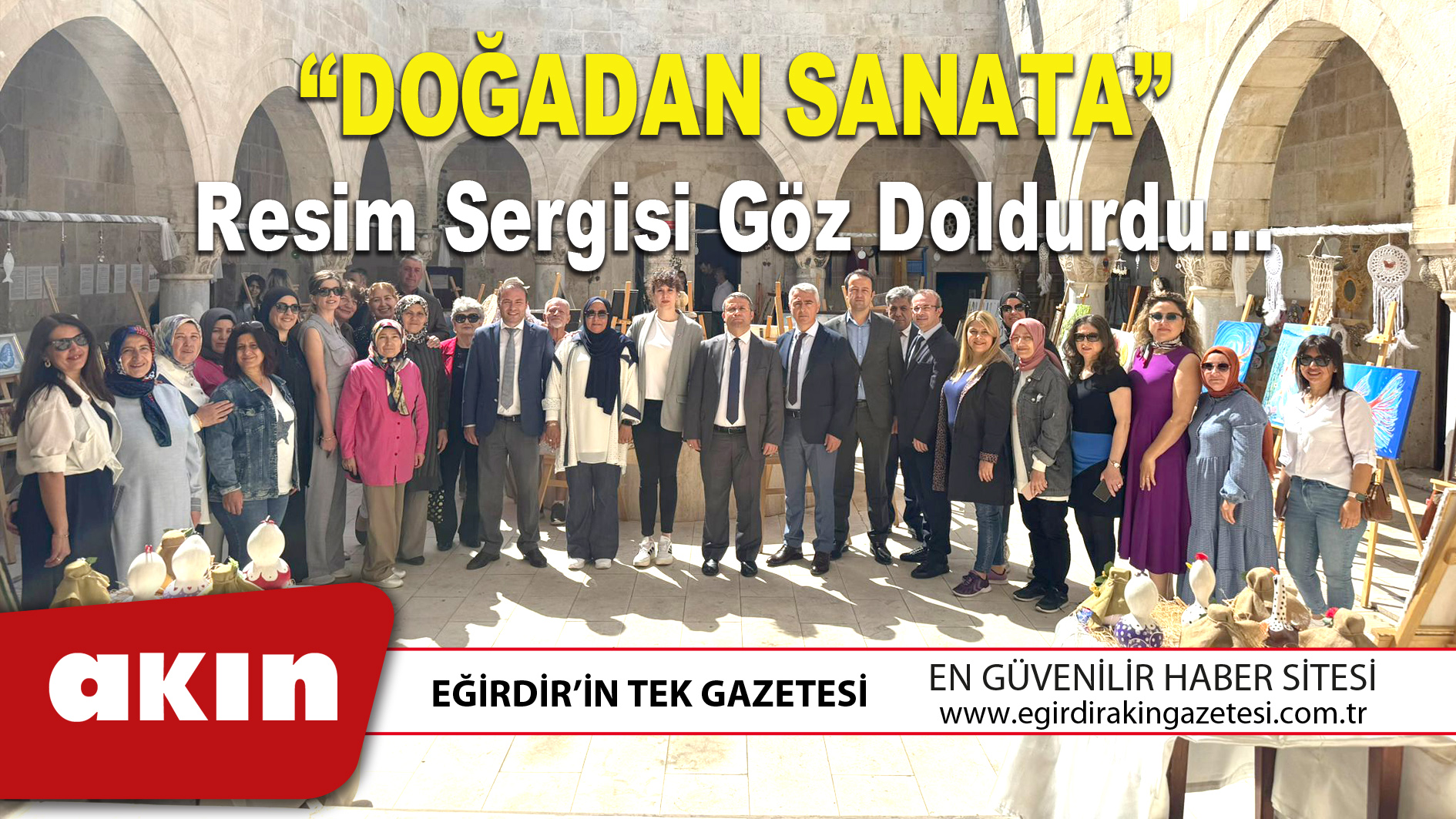 eğirdir haber,akın gazetesi,egirdir haberler,son dakika, “DOĞADAN SANATA” RESİM SERGİSİ GÖZ DOLDURDU…