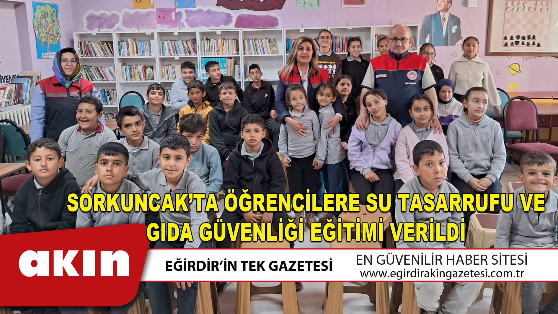 eğirdir haber,akın gazetesi,egirdir haberler,son dakika,SORKUNCAK’TA ÖĞRENCİLERE SU TASARRUFU VE GIDA GÜVENLİĞİ EĞİTİMİ VERİLDİ
