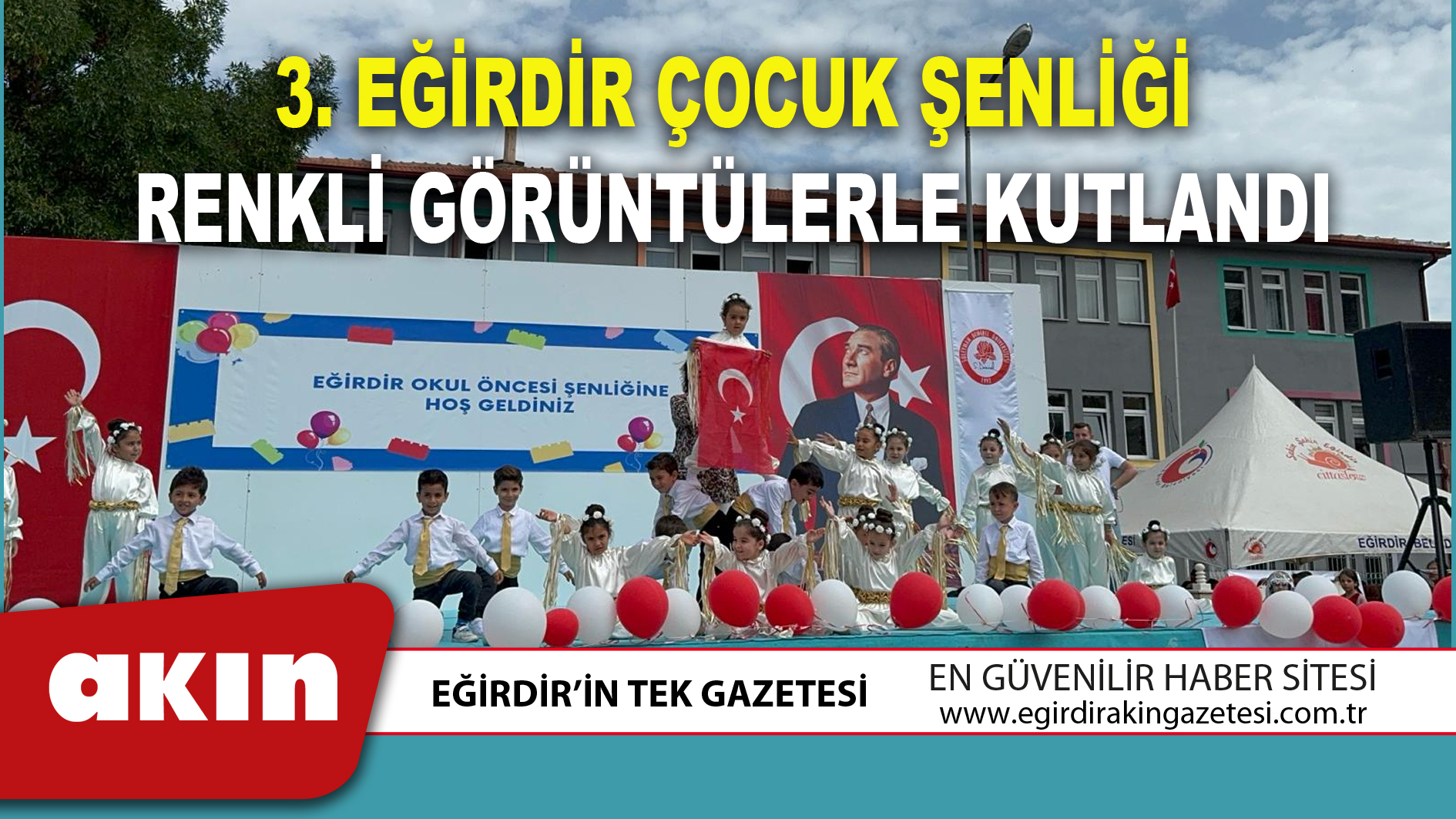 3.EĞİRDİR ÇOCUK ŞENLİĞİ RENKLİ GÖRÜNTÜLERLE KUTLANDI