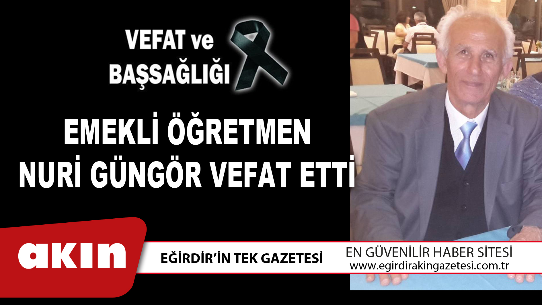 EMEKLİ ÖĞRETMEN NURİ GÜNGÖR VEFAT ETTİ